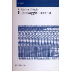 R. Murray Schafer - Il paesaggio sonoro 